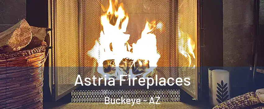  Astria Fireplaces Buckeye - AZ