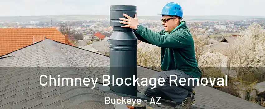  Chimney Blockage Removal Buckeye - AZ