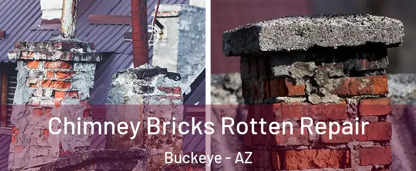  Chimney Bricks Rotten Repair Buckeye - AZ