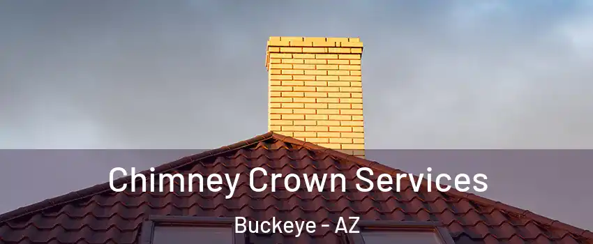  Chimney Crown Services Buckeye - AZ