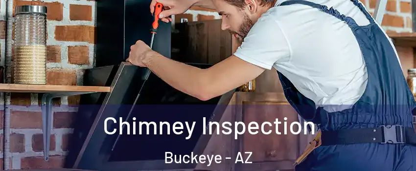  Chimney Inspection Buckeye - AZ