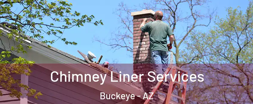  Chimney Liner Services Buckeye - AZ