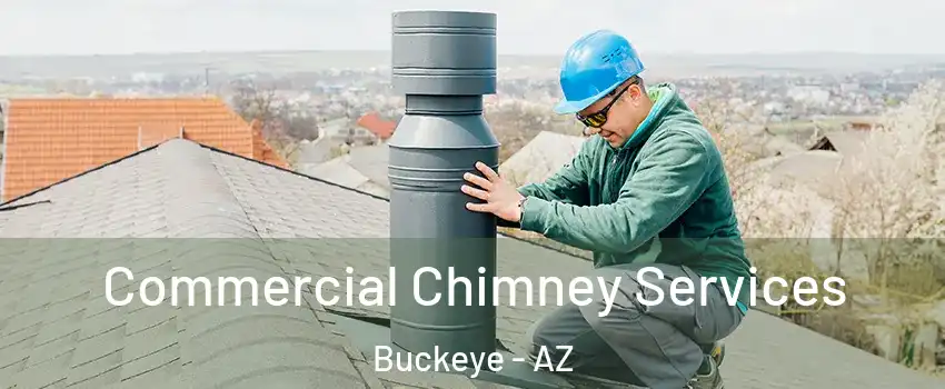  Commercial Chimney Services Buckeye - AZ