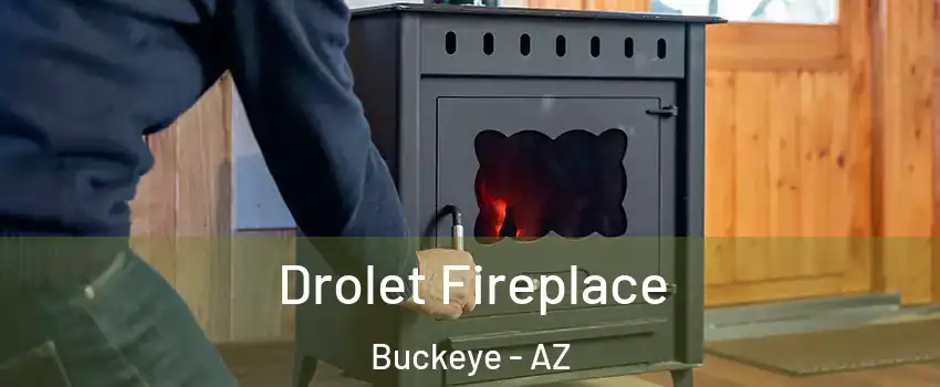 Drolet Fireplace Buckeye - AZ