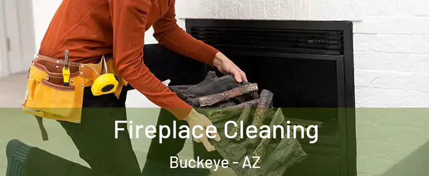 Fireplace Cleaning Buckeye - AZ