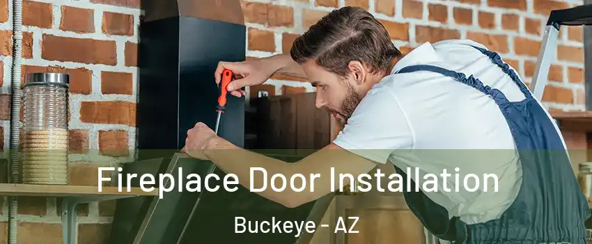  Fireplace Door Installation Buckeye - AZ