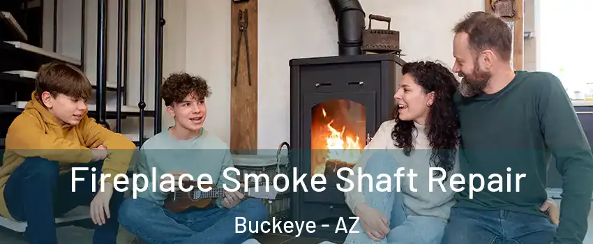  Fireplace Smoke Shaft Repair Buckeye - AZ