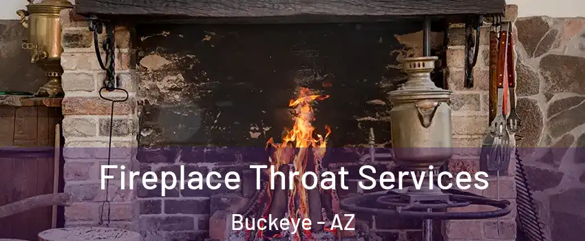  Fireplace Throat Services Buckeye - AZ