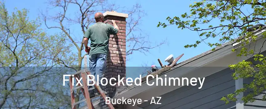  Fix Blocked Chimney Buckeye - AZ