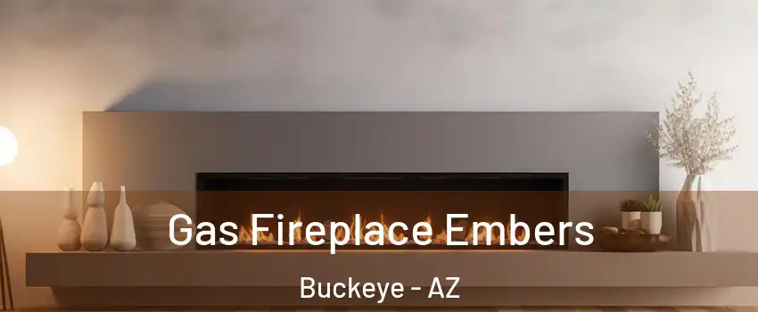  Gas Fireplace Embers Buckeye - AZ