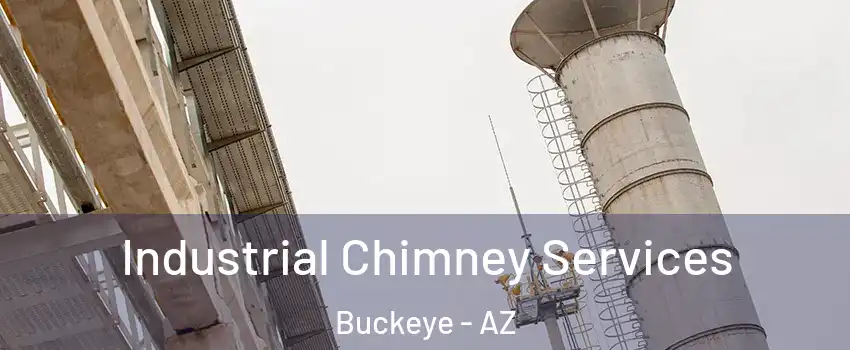  Industrial Chimney Services Buckeye - AZ