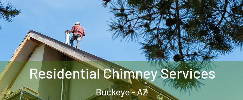  Residential Chimney Services Buckeye - AZ
