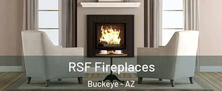  RSF Fireplaces Buckeye - AZ