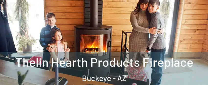  Thelin Hearth Products Fireplace Buckeye - AZ