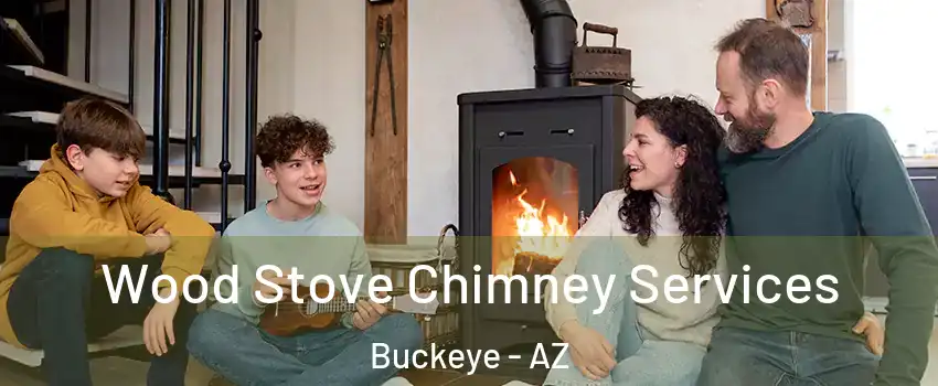  Wood Stove Chimney Services Buckeye - AZ